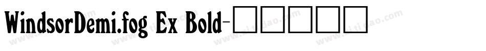 WindsorDemi.fog Ex Bold字体转换